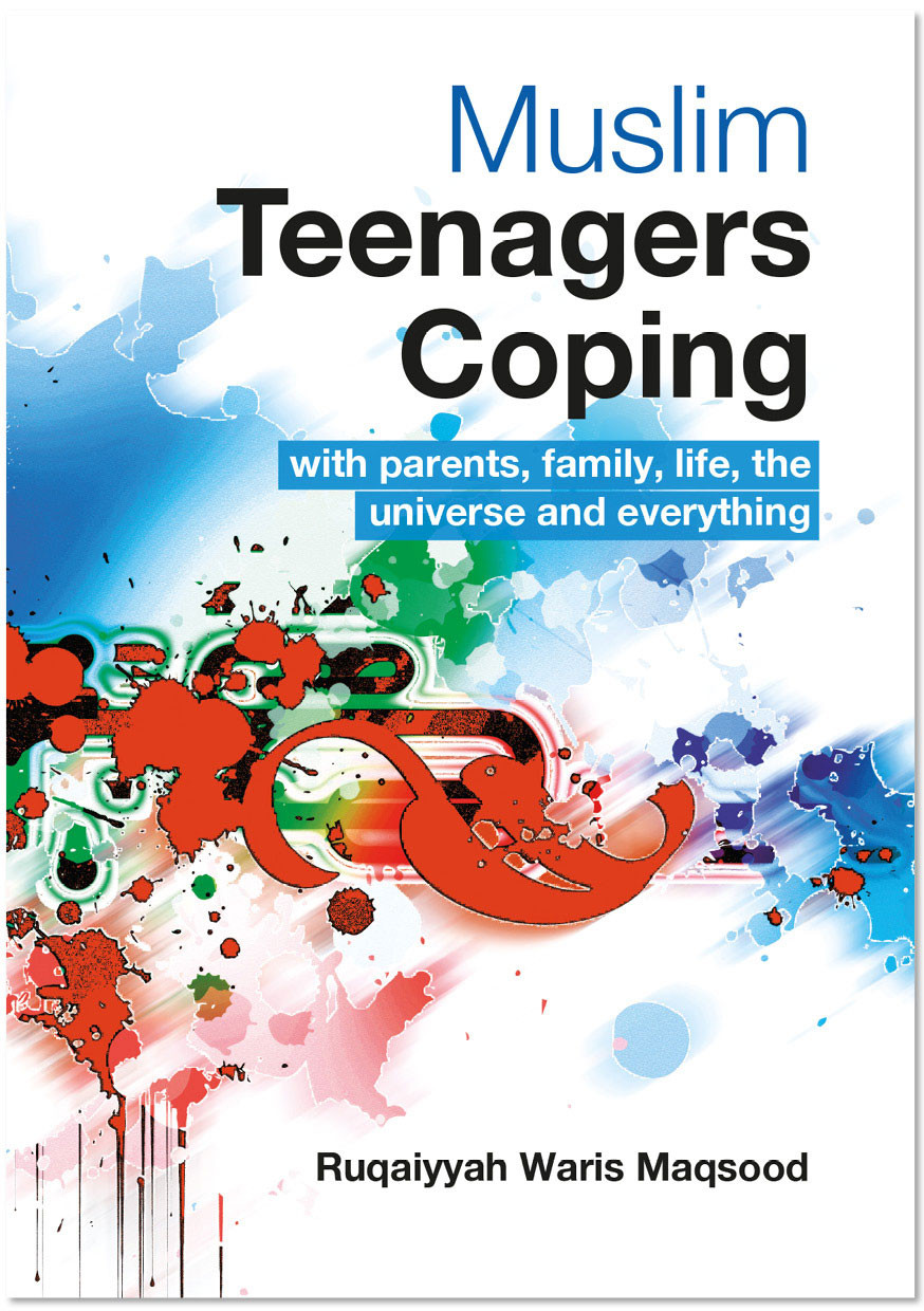 Muslim Teenagers Coping by Ruqaiyyah Waris Maqsood