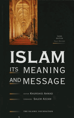 Islam: Its Meaning and Message by Khurshid Ahmad