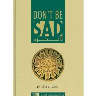Dont Be Sad by Dr. Aid al-Qarni : Hard Cover