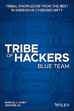 Tribe of Hackers Blue Team by Marcus J. Carey & Jennifer Jin