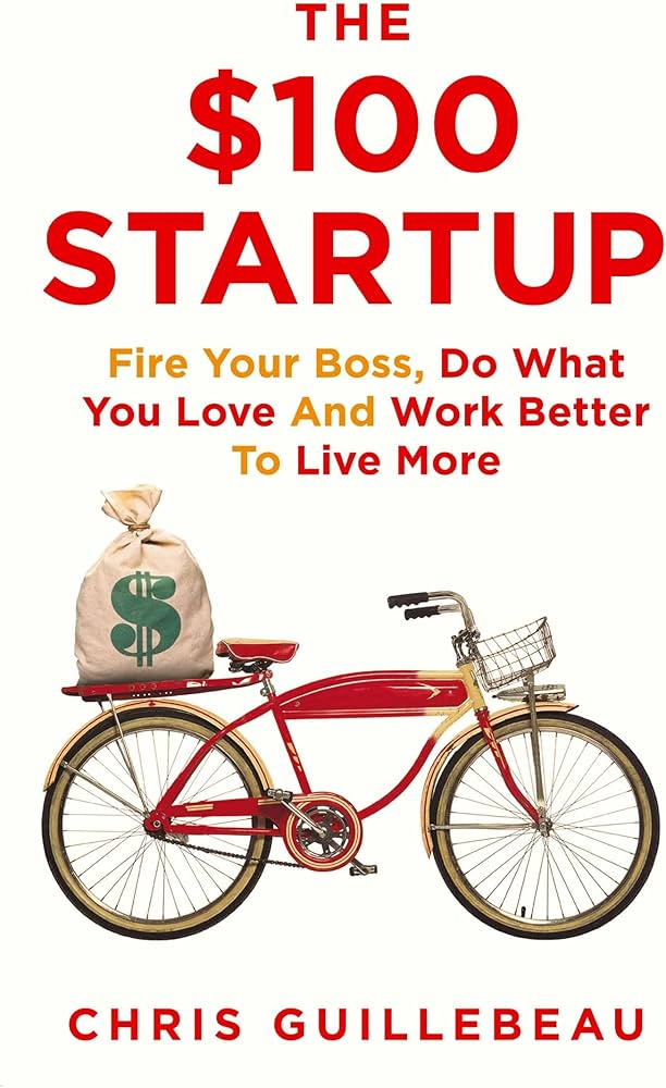 The $100 Startup by Chris Guillebeau